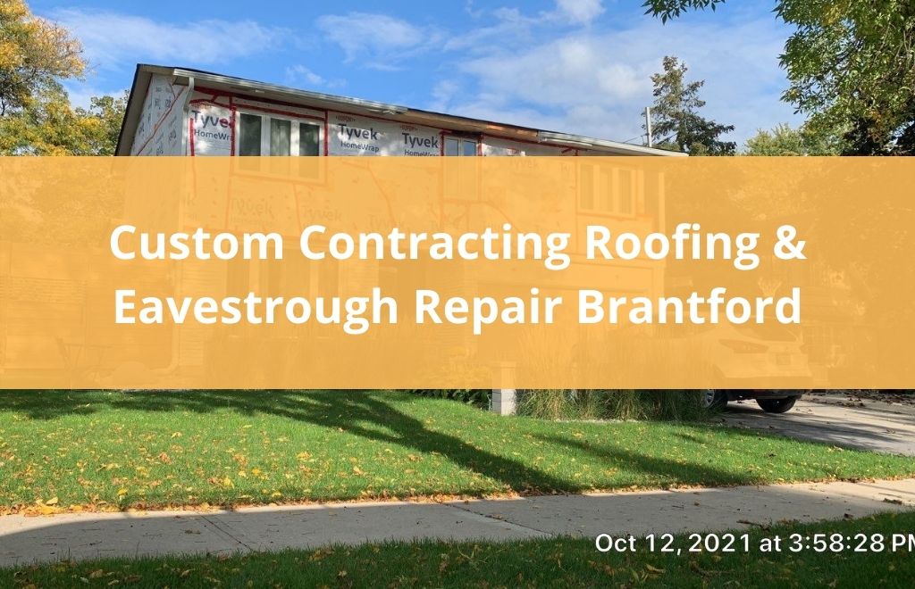 Custom Contracting Roofing & Eavestrough Repair Brantford work sample 1